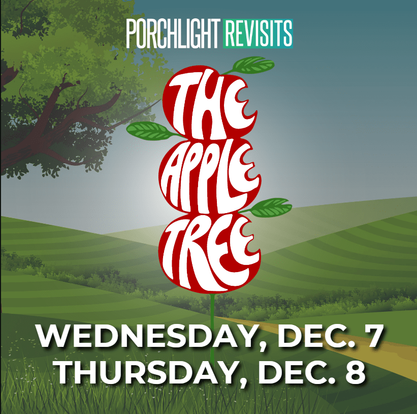 Porchlight Revisits The Apple Tree — This Wednesday, Dec. 7, & Thursday, Dec. 8!